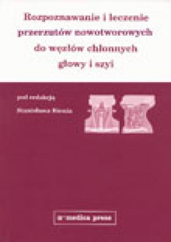 Rozpoznawanie i leczenie przerzutów nowotworowych do węzłów chłonnych głowy i szyi