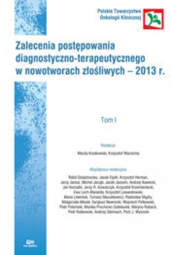 eBook: Zalecenia postępowania diagnostyczno-terapeutycznego w nowotworach złośliwych 2013 Tom I
