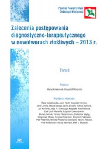 eBook: Zalecenia postępowania diagnostyczno-terapeutycznego w nowotworach złośliwych 2013 Tom II