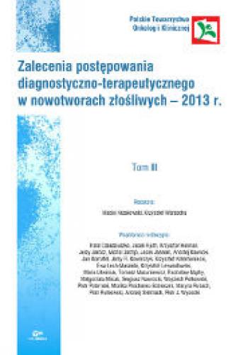  eBook: Zalecenia postępowania diagnostyczno-terapeutycznego w nowotworach złośliwych 2013 Tom III