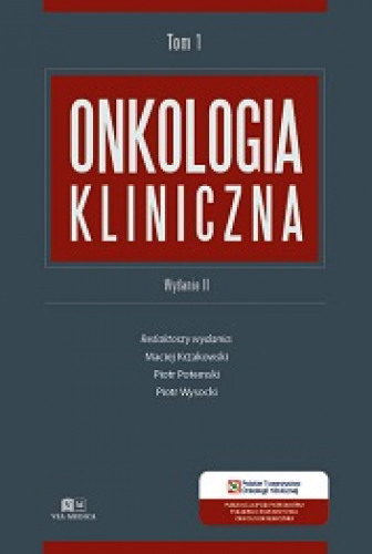 Onkologia kliniczna. Tom I